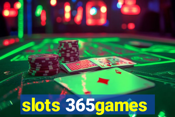 slots 365games